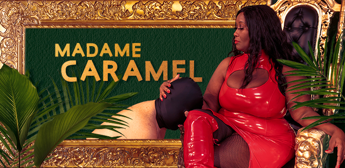 A Day with a FemDom: Madame Caramel