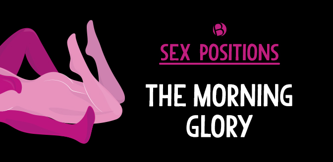 Sex Position: The Morning Glory
