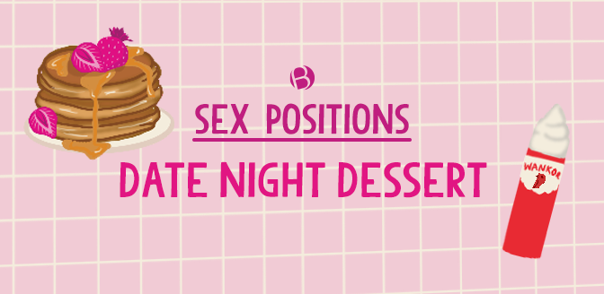 Sex Position: Date Night Dessert