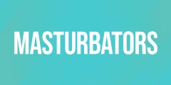 Masturbators